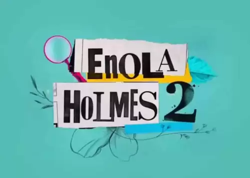 فیلم سینمایی انولا هولمز 2 توسط نتفلیکس معرفی شد